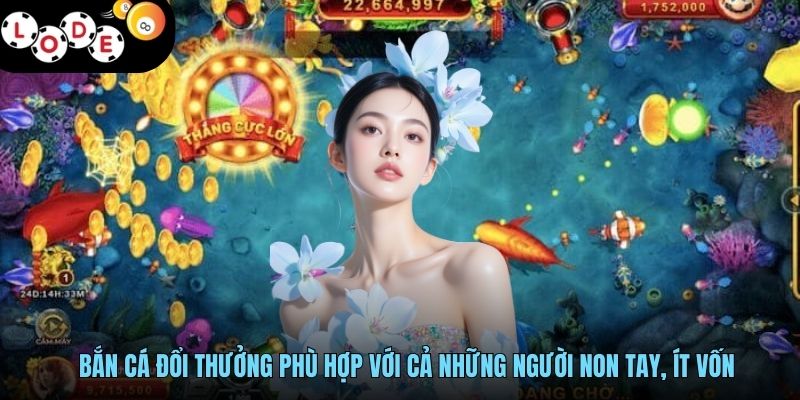 Bắn Cá Đổi Thưởng - Ngắm Chuẩn Mục Tiêu, Xu Về Đầy Ví 2 Bắn cá đổi thưởng phù hợp với cả những người non tay, ít vốn