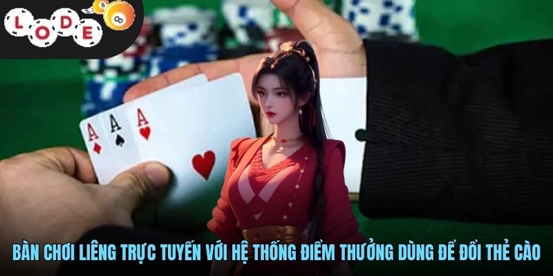 Liêng Đổi Thẻ - Trò Chơi Bài Kiếm Thưởng Dễ Dàng Từ LODE88 3 Bàn chơi liêng trực tuyến với hệ thống điểm thưởng dùng để đổi thẻ cào