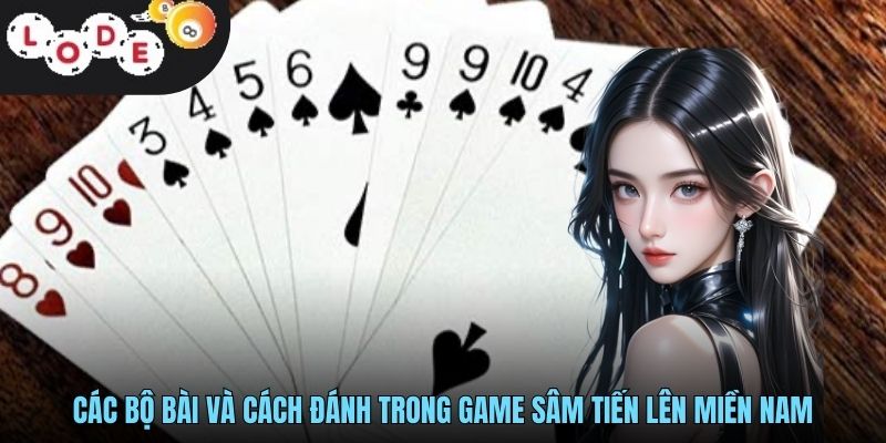 Sâm Tiến Lên Miền Nam Tại Lode88 Chiến Thuật Cực Hấp Dẫn 3 Các bộ bài và cách đánh trong game Sâm Tiến Lên Miền Nam