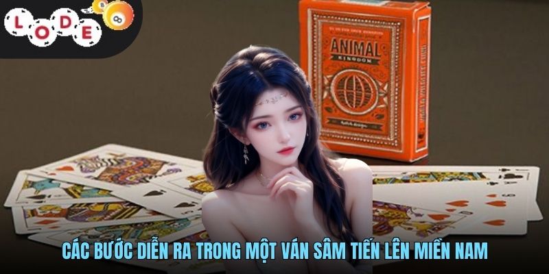 Sâm Tiến Lên Miền Nam Tại Lode88 Chiến Thuật Cực Hấp Dẫn 4 Các bước diễn ra trong một ván Sâm Tiến Lên Miền Nam