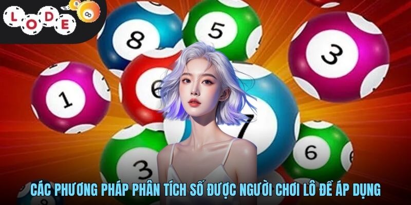 Các phương pháp phân tích số được người chơi lô đề áp dụng
