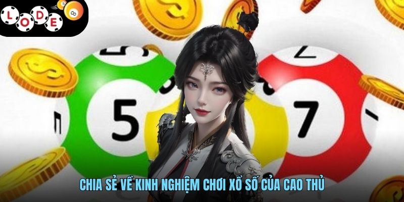 Tìm Hiểu Sơ Lược Về Sản Phẩm Xổ Số Miền Nam Hiện Nay 4 Chia sẻ về kinh nghiệm chơi xổ số của cao thủ