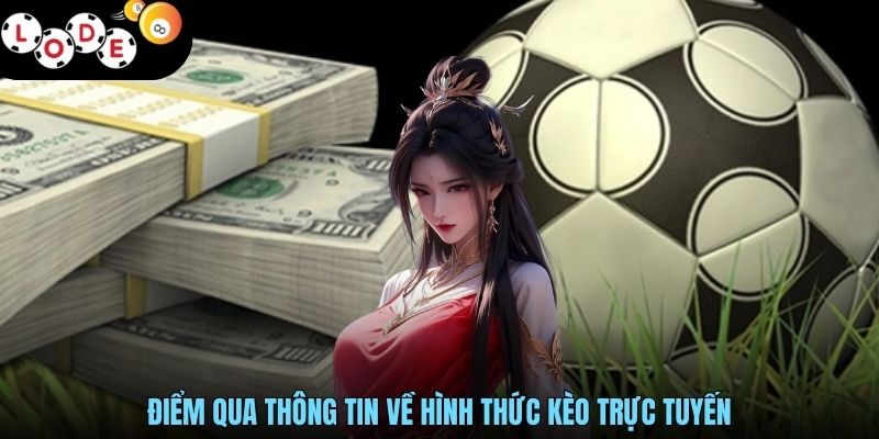 Kèo Trực Tuyến - Trải Nghiệm Đỉnh Cao Nhất Tại LODE88 2 Điểm qua thông tin về hình thức kèo trực tuyến