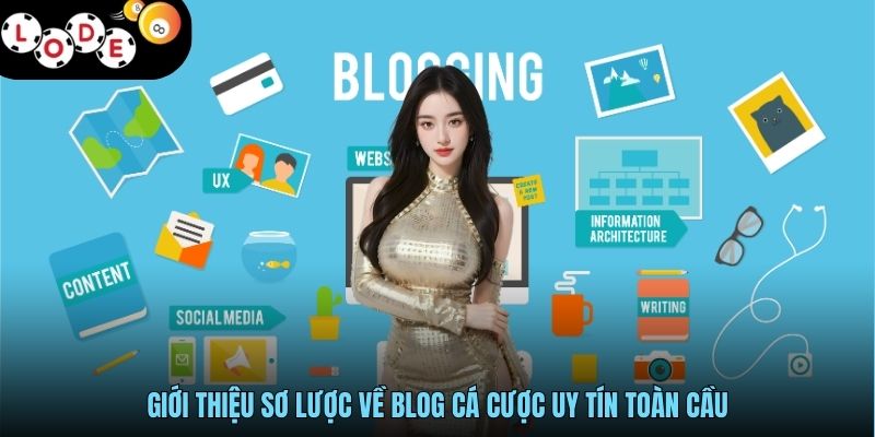 Giới thiệu sơ lược về blog cá cược uy tín toàn cầu