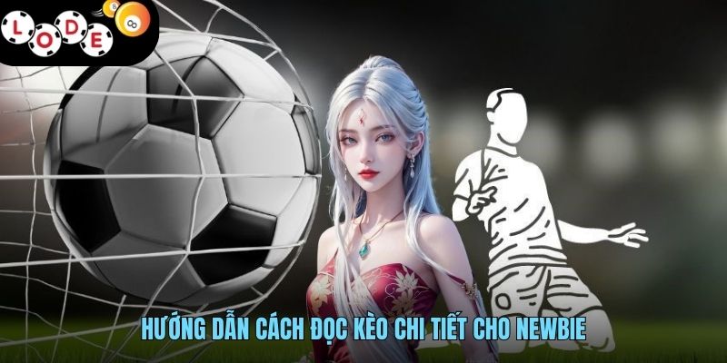 Kèo Cơ Hội Kép LODE88 - Cách Đọc Chuẩn Xác Tỷ Lệ Bảng Cược 3 Hướng dẫn cách đọc kèo chi tiết cho newbie