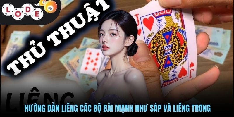 Hướng dẫn liêng các bộ bài mạnh như sáp và liêng trong