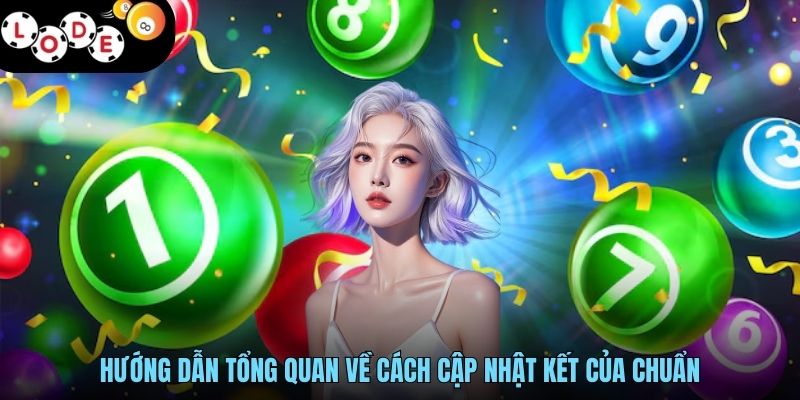 Cách Thức Cập Nhật Kết Quả Xổ Số Chuẩn Cho Thành Viên Mới 3 Hướng dẫn tổng quan về cách cập nhật kết của chuẩn