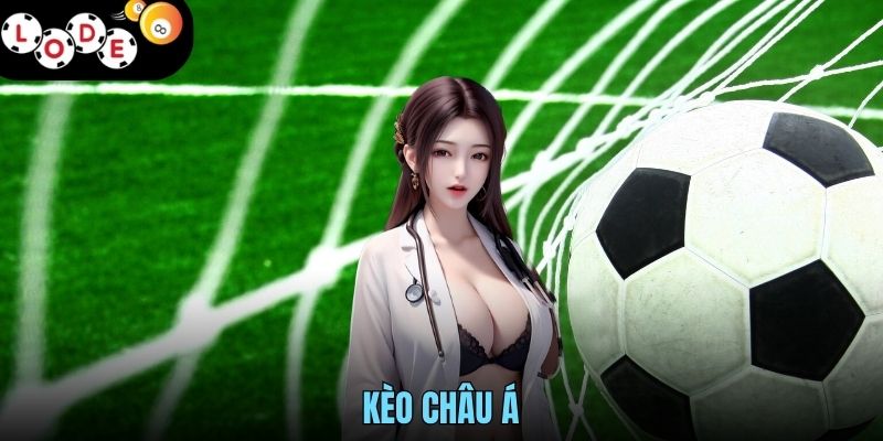 Kèo Châu Á - Khám Phá Sảnh Cược Bóng Đá Đỉnh Cao Tại Lode88 1 Kèo Châu Á - Khám Phá Sảnh Cược Bóng Đá Đỉnh Cao Tại Lode88