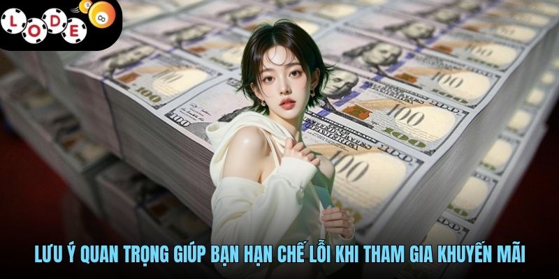 Khuyến Mãi Tặng 200k - Sự Kiện Quà Tặng Dành Cho Người Mới 4 Lưu ý quan trọng giúp bạn hạn chế lỗi khi tham gia khuyến mãi