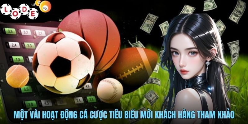 Một vài hoạt động cá cược tiêu biểu mời khách hàng tham khảo