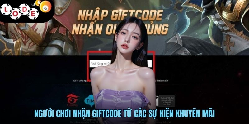 Người chơi nhận giftcode từ các sự kiện khuyến mãi