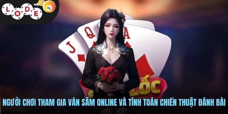 Sâm Online LODE88 - Game Bài Dân Gian Hấp Dẫn Và Dễ Thắng 4 Người chơi tham gia ván Sâm online và tính toán chiến thuật đánh bài