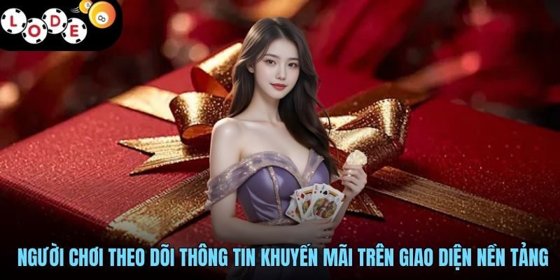 Người chơi theo dõi thông tin khuyến mãi trên giao diện nền tảng