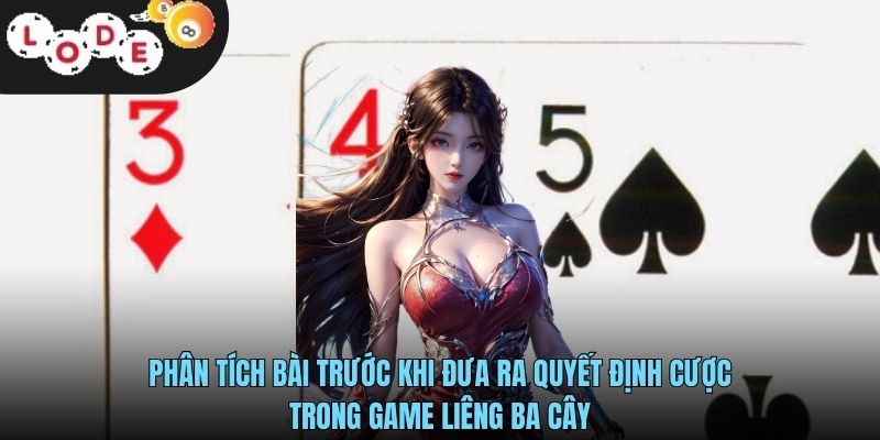 Phân tích bài trước khi đưa ra quyết định cược trong game liêng ba cây