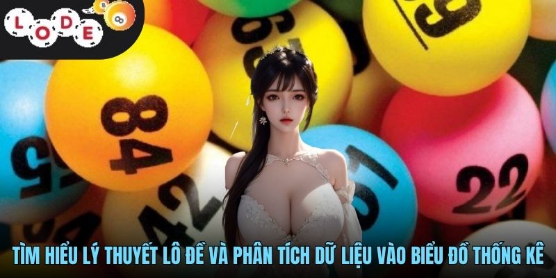 Tìm hiểu lý thuyết lô đề và phân tích dữ liệu vào biểu đồ thống kê